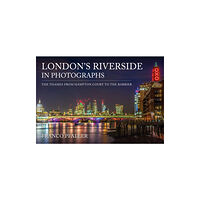 Amberley Publishing London's Riverside in Photographs (häftad, eng)