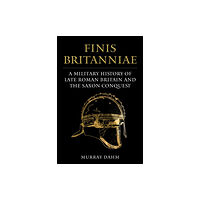 Amberley Publishing Finis Britanniae (inbunden, eng)