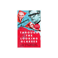 Little, Brown Book Group Through The Looking Glasses (inbunden, eng)