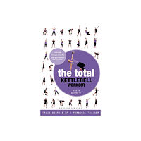 Bloomsbury Publishing PLC The Total Kettlebell Workout (häftad, eng)