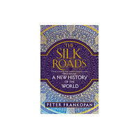 Bloomsbury Publishing PLC The Silk Roads (inbunden, eng)