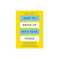 Orion Publishing Co How to Break Up With Your Phone (häftad, eng)