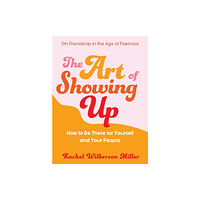 Orion Publishing Co The Art of Showing Up (häftad, eng)