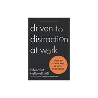 Harvard Business School Publishing Driven to Distraction at Work (inbunden, eng)
