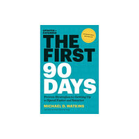 Harvard Business Review Press The First 90 Days, Updated and Expanded (inbunden, eng)