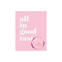 Abrams kate spade new york: all in good taste (inbunden, eng)