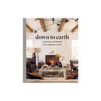 Abrams Down to Earth: Laid-back Interiors for Modern Living (inbunden, eng)