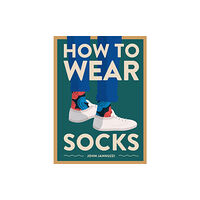 Abrams How to Wear Socks (inbunden, eng)