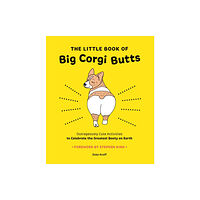 Abrams The Little Book of Big Corgi Butts: Outrageously Cute Activities to Celebrate the Greatest Booty on Earth (häftad, eng)