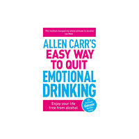 Arcturus publishing ltd Allen Carr's Easy Way to Quit Emotional Drinking (häftad, eng)