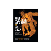 Authorhouse UK From Jazz Funk & Fusion to Acid Jazz (häftad, eng)