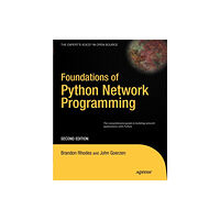 Springer-Verlag Berlin and Heidelberg GmbH & Co. K Foundations of Python Network Programming (häftad, eng)