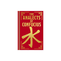 Arcturus publishing ltd The Analects of Confucius (inbunden, eng)