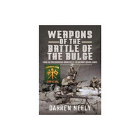 Pen & Sword Books Ltd Weapons of the Battle of the Bulge (inbunden, eng)