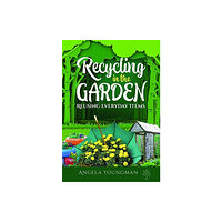 Pen & Sword Books Ltd Recycling in the Garden (häftad, eng)