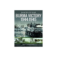 Pen & Sword Books Ltd Burma Victory, 1944-1945 (häftad, eng)