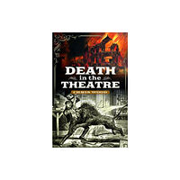 Pen & Sword Books Ltd Death in the Theatre (inbunden, eng)