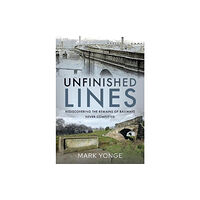 Pen & Sword Books Ltd Unfinished Lines (inbunden, eng)