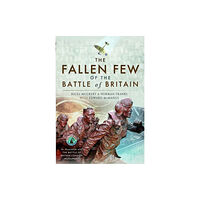 Pen & Sword Books Ltd The Fallen Few of the Battle of Britain (häftad, eng)