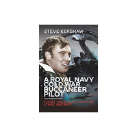 Pen & Sword Books Ltd A Royal Navy Cold War Buccaneer Pilot (inbunden, eng)