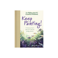 F&W Publications Inc The Watercolorist's Essential Notebook - Keep Painting! (inbunden, eng)