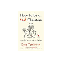 John Murray Press How to be a Bad Christian (häftad, eng)