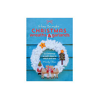 David & Charles How to Make Christmas Wreaths and Garlands (häftad, eng)