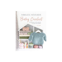 David & Charles Timeless Textured Baby Crochet (häftad, eng)