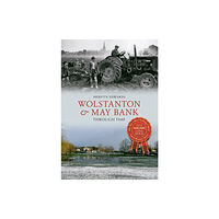 Amberley Publishing Wolstanton & May Bank Through Time (häftad, eng)