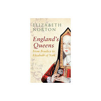 Amberley Publishing England's Queens From Boudica to Elizabeth of York (häftad, eng)