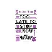 Bloomsbury Publishing PLC Too Late To Stop Now (häftad, eng)