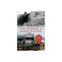 Amberley Publishing The Somerset & Dorset Railway Through Time (häftad, eng)