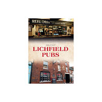 Amberley Publishing Lichfield Pubs (häftad, eng)