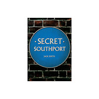 Amberley Publishing Secret Southport (häftad, eng)