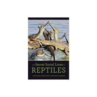 Johns Hopkins University Press The Secret Social Lives of Reptiles (inbunden, eng)