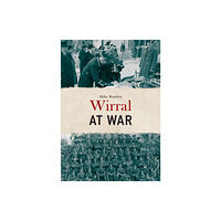 Amberley Publishing Wirral at War (häftad, eng)