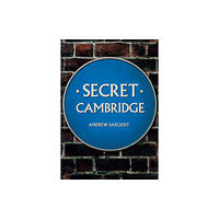 Amberley Publishing Secret Cambridge (häftad, eng)