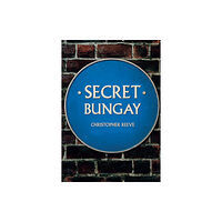 Amberley Publishing Secret Bungay (häftad, eng)