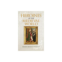 Amberley Publishing Heroines of the Medieval World (häftad, eng)