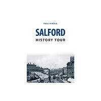 Amberley Publishing Salford History Tour (häftad, eng)