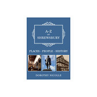 Amberley Publishing A-Z of Shrewsbury (häftad, eng)