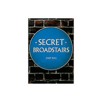 Amberley Publishing Secret Broadstairs (häftad, eng)