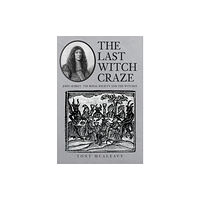 Amberley Publishing The Last Witch Craze (inbunden, eng)