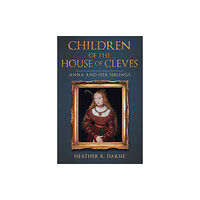 Amberley Publishing Children of the House of Cleves (inbunden, eng)