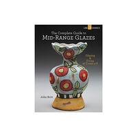 Lark Books,U.S. The Complete Guide to Mid-Range Glazes (inbunden, eng)