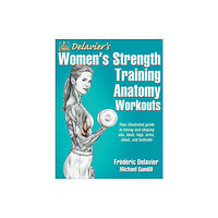 Human Kinetics Publishers Delavier's Women's Strength Training Anatomy Workouts (häftad, eng)