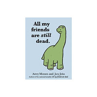 Chronicle Books All My Friends Are Still Dead (inbunden, eng)