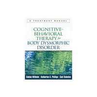 Guilford Publications Cognitive-Behavioral Therapy for Body Dysmorphic Disorder (häftad, eng)