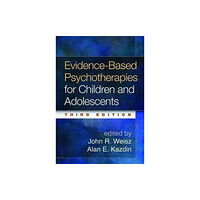 Guilford Publications Evidence-Based Psychotherapies for Children and Adolescents, Third Edition (inbunden, eng)