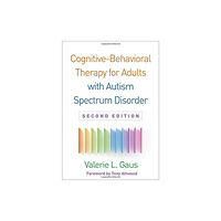 Guilford Publications Cognitive-Behavioral Therapy for Adults with Autism Spectrum Disorder, Second Edition (inbunden, eng)